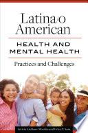 Latina/o American Health and Mental Health
