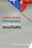 Latino Urban Ethnography and the Work of Elena Padilla
