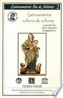 Latinoamérica, cultura de culturas