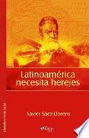 Latinoamerica Necesita Herejes