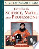 Latinos in Science, Math, and Professions