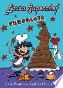 Laura Superchef: CHOCOLATE