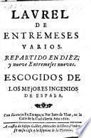 Laurel De Entremeses Varios, Repartido En Diez y nueve Entremeses nuevos, Escogidos De Los Mejores Ingenios De Espana