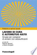 Lavoro di cura e automutuo aiuto. Gruppi per caregiver di anziani non autosufficienti