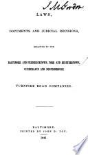 Laws, Documents and Judicial Decisions, Relating to the Baltimore and Fredericktown, York and Reisterstown, Cumberland and Boonsborough Turnpike Road Companies