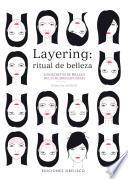 Layering, ritual de belleza/ Layering, Beauty Ritual