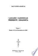 Lázaro Cárdenas, presidente comunista: Hasta el 31 de diciembre de 1935