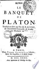 Le Banquet de Platon, traduit un tiers par feu M. Racine de l'Académie françoise et le reste par Madame de Mortemont, abesse de Fontevrault