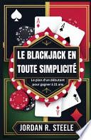 Le Blackjack En Toute Simplicité