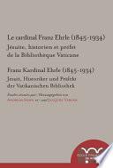 Le cardinal Franz Ehrle (1845-1934)