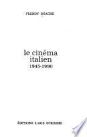 Le cinéma italien, 1945-1990