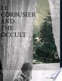 Le Corbusier and the Occult