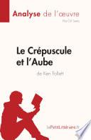 Le Crépuscule et l'Aube de Ken Follett (Analyse de l'œuvre)