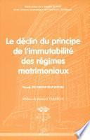 Le déclin du principe de l'immutabilité des régimes matrimoniaux