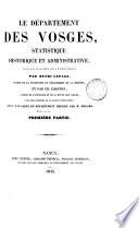 Le département des Vosges, statistique historique et administrative, par H. Lepage et C. Charton [and others].