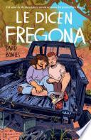 Le dicen Fregona: Poemas de un chavo de la frontera / They Call Her Fregona