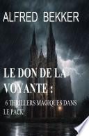 Le don de la voyante : 6 thrillers magiques dans le pack