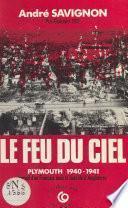 Le Feu du ciel (Plymouth, 1940-1941) : un français témoin de la bataille d'Angleterre