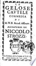 Le gelose cautele commedia di M. M. B. Accad. Affinato