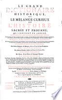 Le grand dictionaire historique, ou Le mêlange curieux de l'histoire sacrée et profane ...