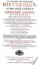 Le grand dictionnaire historique ou le mélange curieux de l'histoire sacrée et profane