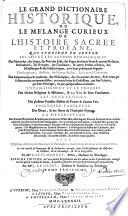 Le grand dictionnaire historique sur le mélange curieux de l'histoire sacrée et profane