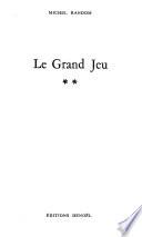 Le Grand jeu: Textes essentiels et documents