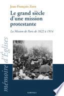 Le grand siècle d'une mission protestante. La mission de Paris de 1822 à 1914