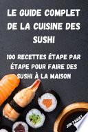 Le Guide Complet de la Cuisine Des Sushi