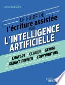 Le guide de l'écriture assistée par l'intelligence artificielle