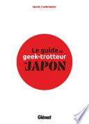 Le Guide du Geek-Trotteur au Japon