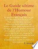 Le Guide ultime de L'Humour Français