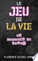 Le jeu de la vie et comment le jouer
