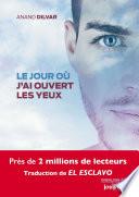 Le jour où j’ai ouvert les yeux