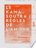 Le Kama Soutra : règles de l'amour