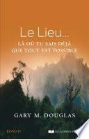 Le lieu - ... là où tu sais déjà que tout est possible