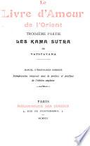 Le Livre d'amour de l'Orient: ptie. Les Kama sutra de Vatsyayana
