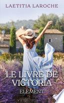 Le livre de Victoria, Element tome 1
