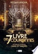 Le livre des 7 couronnes - Un guide du monde de Game of Thrones