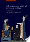 Le livre enluminé médiéval instrument politique