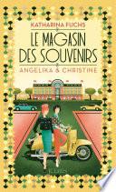 Le magasin des souvenirs : Angelika et Christine