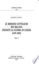 Le Missioni cattoliche nei Balcani durante la Guerra di Candia (1645-1669)