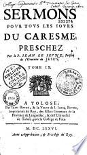 Le missionnaire de l'Oratoire, ou sermons pour les advents... par le Père Le Jeune, dit le Père l'aveugle, prestre de l'Oratoire de Jesus