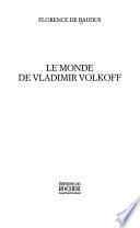 Le monde de Vladimir Volkoff