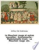 Le Mouchoir rouge et autres nouvelles : Scaramouche - Mademoiselle Irnois - Le Mouchoir rouge -etc.