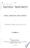 Le nouveau Testament de notre seigneur Jésus-Christ