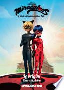 Le origini. Cuore di pietra (Miraculous: le storie di Ladybug e Chat Noir)