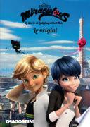 Le origini (Miraculous: le storie di Ladybug e Chat Noir)