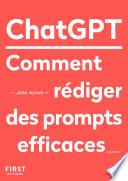Le Petit livre de ChatGPT - Comment rédiger des prompts efficaces