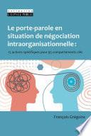 Le porte-parole en situation de négociation intraorganisationnelle